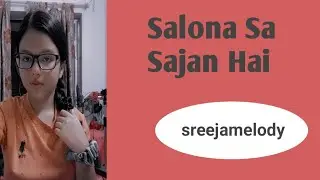 Salona Sa Sajan Hai | cover Sreejamelody 