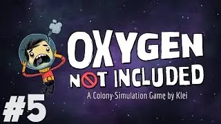 Oxygen Not Included - PART #5 - Strategy Base Building Game