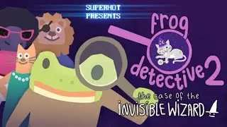 [LIVE] Frog Detective 2: The Case of the Invisible Wizard