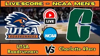 🔴 UTSA Roadrunners vs Charlotte 49ers | NCAA Men&rsquo;s Basketball | Live Score Update Jan 7