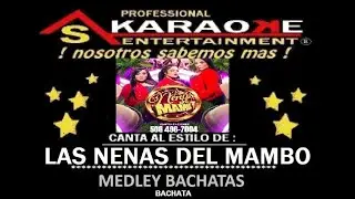 KARAOKE LAS NENAS DEL MAMBO MEDLEY DE BACHATAS