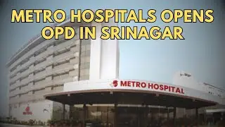 Metro Hospitals завоёвывает популярность в Шринагаре благодаря новому амбулаторному отделению