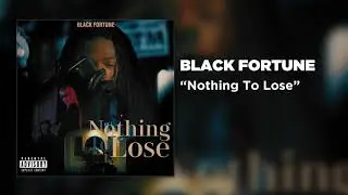 Black Fortune - Nothing To Lose (Official Audio)