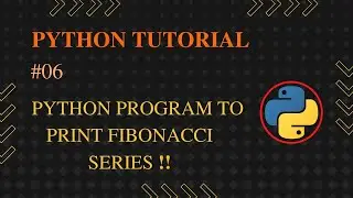 Python Program to Print Fibonacci Series in Hindi | #06 Python Tutorial in Hindi