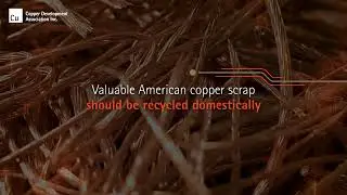 Our Valuable Copper Scrap Shouldn't End Up Overseas. Let's Recycle It Here In The U.S.