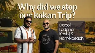 Unplanned Ending to Our Konkan Journey | Kokan Beaches to Pune
