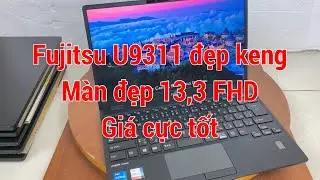 Laptop Fujitsu Made in Japan đẹp xuất sắc, cấu hình i5 gen 11, 8/256, bảo mật face ID cực nhạy
