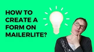 Create a Form on MailerLite | Email Marketing Series Part 2