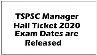 TSPSC Manager Hall Ticket 2020 (Out) | Telangana PSC Manager Exam Date @ tspsc.gov.in