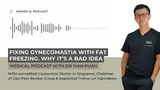 Fixing gynecomastia with fat freezing. Why it&rsquo;s a bad idea | Amaris B. Clinic by Dr Ivan Puah