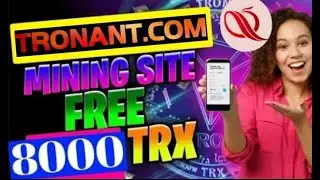 2022 Best Tron (TRX) Cloud Mining Site tronant.com , Real Demo