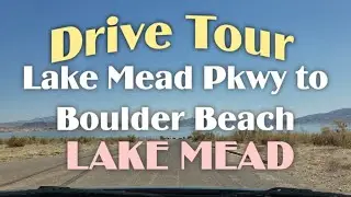 Drive Tour from Lake Mead Pkwy to Boulder Beach - Lake Mead, NV