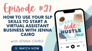 How To Use Your SLP Skills to Start a Virtual Assistant Business with Jenna Cairo