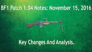 Battlefield 1 Patch 1.04 Notes. Key Changes and Analysis (44-6 Medic And Light Tank 60 FPS Gameplay)