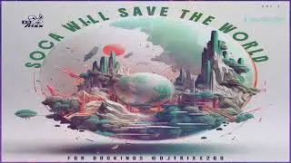 Soca Will Save The World Soca Mixtape 2026