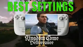 Best Steam Deck Settings for Kingdom Come Deliverance 2!