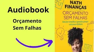 Audiobook: Or&ccedil;amento sem falhas | Nath Finan&ccedil;as [RESUMO]