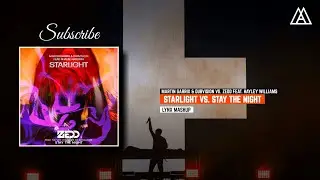 Martin Garrix & DubVision vs. Zedd ft. Hayley Williams - Starlight vs. Stay The Night (LYNX Mashup)