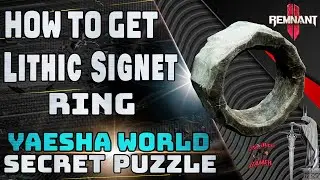 Remnant 2 How to get the Lithic Signet Ring Resolving the secret puzzle in Yaesha World. #remnant2