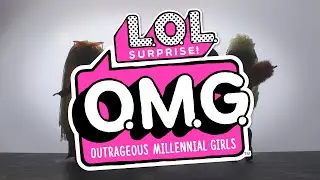 O.M.G. Outrageous Millennial Girls | L.O.L. Surprise!