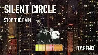 Silent Circle -  Stop The Rain In The Night (JTV 2025 Remix)