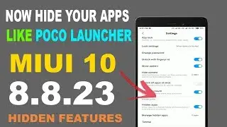 MIUI 10 8.8.23 Hidden Features | Hide Your Apps Like Poco Launcher in MIUI 10 Latest Beta Update