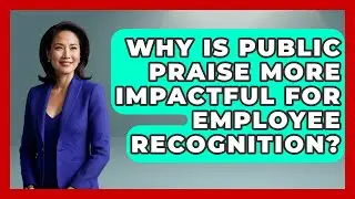 Why Is Public Praise More Impactful For Employee Recognition? - Office Wellness Insights