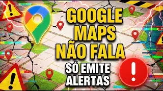 GOOGLE MAPS N&Atilde;O FALA - S&Oacute; EMITE ALERTAS - [ 2 solu&ccedil;&otilde;es ]