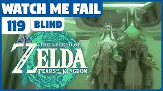 Watch Me Fail | The Legend of Zelda: Tears of the Kingdom (BLIND) | 119 | 