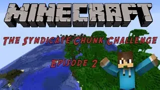 Minecraft: The Syndicate Chunk Challenge Episode 2