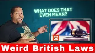 25 Weird British Laws, Americans React
