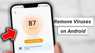 Get Rid of Viruses on Android Phone in 2025: Complete Guide!