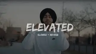 Elevated [ Slow + Reverb ] -- Slow Musician | Shubh.