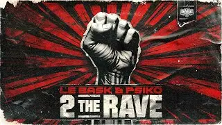 Le Bask & Psiko -  2 THE RAVE