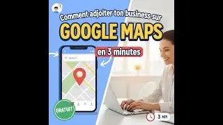 Comment ajouter ton business sur Google Maps en 3 minutes (GRATUIT) 🚀