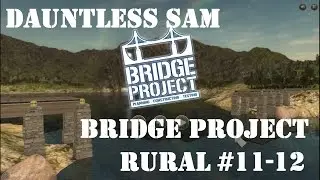 Bridge Project: Rural Levels #11-12