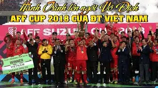 Hành trình lên ngôi vô địch AFF Cup 2018 của ĐT Việt Nam