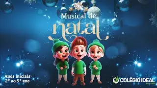 Musical de Natal - O nascimento de Jesus - Col&eacute;gio Ideal SBO - Anos Iniciais 2&ordm; ao 5&ordm; ano.