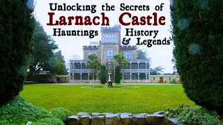 Unlocking the Secrets of Larnach Castle: Hauntings, History, and Legends