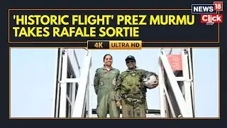 President Droupadi Murmu Takes Sortie In Rafale Fighter Jet At Ambala Air Force Station | IAF | N18G