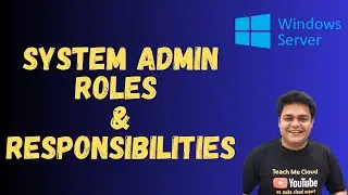 System Administrator Roles and Responsibilities | Become System Administrator !
