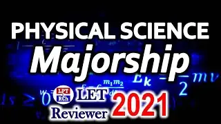 LET Reviewer for Physical Science - March 2021 Pre Board Examination