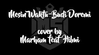 Mesin Waktu by Marham Feat Hilmi