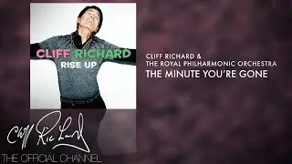 Cliff Richard & Royal Philharmonic Orchestra - The Minute You’re Gone (Official Audio)