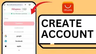HOW TO CREATE AN ALIEXPRESS ACCOUNT