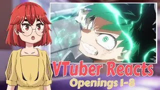 My Hero Academia Openings 1-8 - VTuber Reacts!