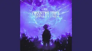 CRUSHING FORCE