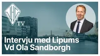 Intervju med Lipums vd Ola Sandborgh
