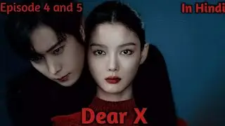Dear x korean drama explained in Hindi episode 4 and 5