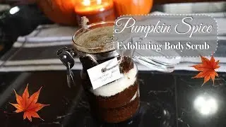 DIY Exfoliating Pumpkin Spice Scrub (EDIBLE)